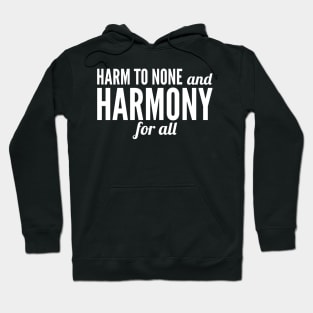 Harm To None And Harmony For All Hoodie